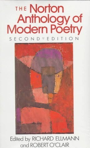 The Norton Anthology of Modern Poetry: Second Edition Edited by Richard Ellmann and Robert O'Clair From the reviews: "This is a great anthology of modern poetry, in the sense that it is absolutely massive (almost 2,000 pages!), and includes well over a hu