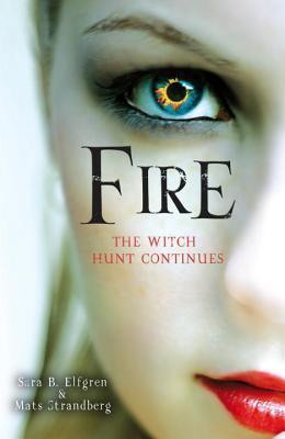 Fire (Engelsfors #2) Sara B Elfgren and Mats Strandberg The Chosen Ones are about to start their second year in senior high school. All summer they have been waiting for the demon's next move. But the threat comes from another direction, somewhere they co