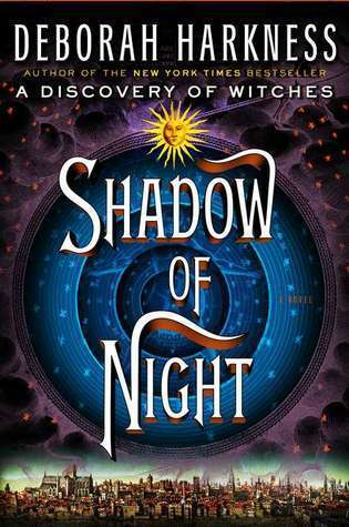 Shadow of Night (The All Souls Trilogy #2)