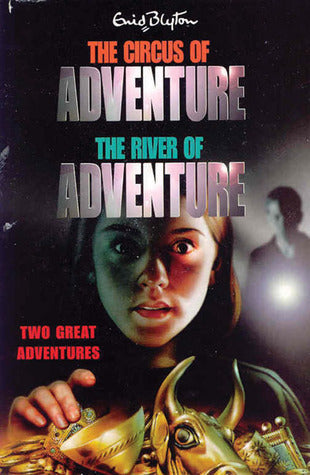 The Circus of Adventure and the River of Adventure: Two Great Adventures (Adventure #7 & 8)