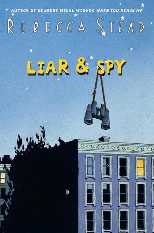 Liar & Spy Rebecca Stead The instant New York Times bestseller from the author of the Newbery Medal book When You Reach Me : a story about spies, games, and friendship. Seventh grader Georges moves into a Brooklyn apartment building and meets Safer, a twe