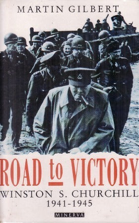 Road to Victory: Winston S. Churchill 1941-1945 (Winston S. Churchill #7)