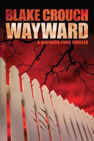 Wayward (Wayward Pines #2)