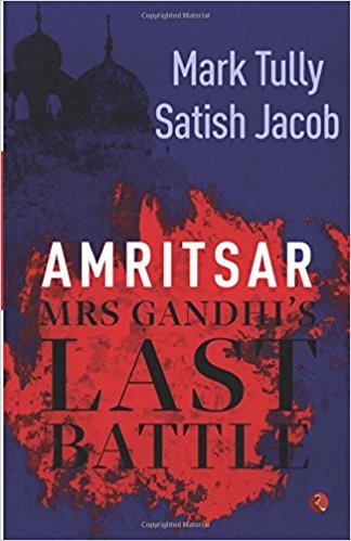 Amritsar- Mrs Gandhi's Last Battle