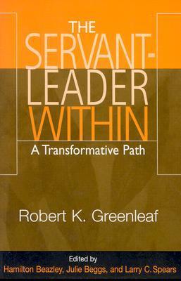 The Servant-Leader Within: A Transformative Path