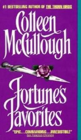 Fortune's Favorites (Masters of Rome #3) Colleen McCullough They were blessed by the gods at birth with wealth and privilege. In a time of cataclysmic upheaval, a bold new generation of Romans vied for greatness amid the disintegrating remnants of their b