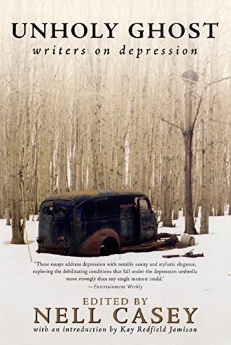 Unholy Ghost: Writers on Depression Edited by Nell Casey Unholy Ghost is a unique collection of essays about depression that, in the spirit of William Styron's Darkness Visible, finds vivid expression for an elusive illness suffered by more than one in fi