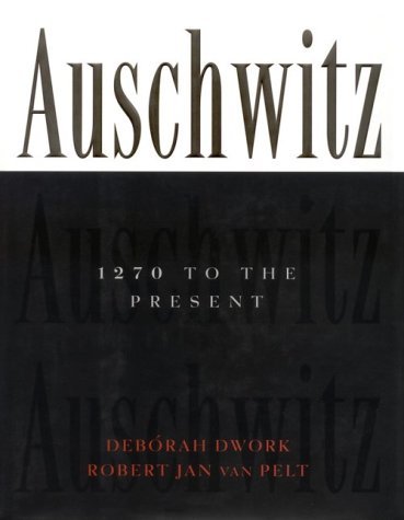 Auschwitz: 1270 to the Present Deborah Dwork and Robert Jan van Pelt A riveting examination in words and photos of Auschwitz, from its roots as a violent market town to the concentration camps built during World War II, provides a compelling conclusion on