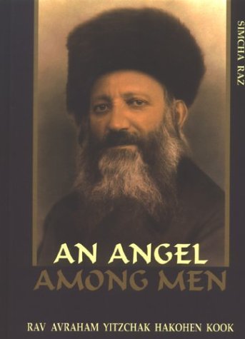 An Angel Among Men: Rav Avraham Yitchak HaKohen Kook