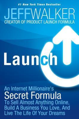 Launch: How Ordinary People Are Creating Extraordinary Success Online