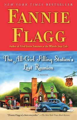 The All-Girl Filling Station's Last Reunion Fannie Flagg NEW YORK TIMES BESTSELLER • Look for special features inside. Join the Random House Reader’s Circle for author chats and more.The one and only Fannie Flagg, beloved author of Fried Green Tomatoes at