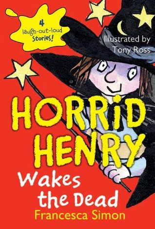 Horrid Henry Wakes the Dead (Horrid Henry #18)