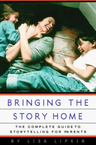 Bringing the Story Home: The Complete Guide to Storytelling for Parents Lisa Lipkin Complemented by more than one hundred original, hands-on activities and projects for children ages three to ten, this multicultural handbook explains how to incorporate st