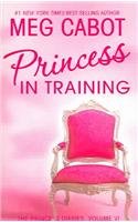 Princess in Training (The Princess Diaries #6) Mag Cabot The sixth book in the #1 New York Times bestselling Princess Diaries series by Meg Cabot.Student body president, that is—nominated by her power-mad best friend, Lilly. This is not how Mia imagined k