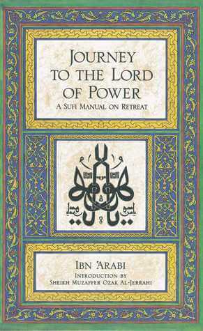 Journey to the Lord of Power: A Sufi Manual on Retreat