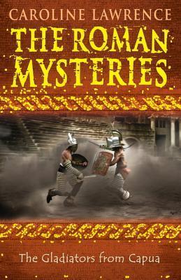 The Gladiators from Capua (The Roman Mysteries #8) Caroline Lawrence March AD 80. In Rome, the Emperor Titus has announced that there will be a hundred days of games to open his new amphitheatre (now known as the Colosseum). Flavia, Nubia and Lupus take t