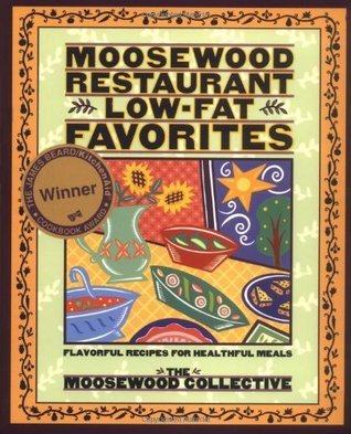 Moosewood Restaurant Low-Fat Favorites: Flavorful Recipes for Healthful Meals The Moosewood Collective This is the low-fat book cooks who care about wholesome, vegetarian-inspired food have been waiting for, with more than 280 recipes that are as deliciou