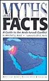 Myths and Facts: A Guide to the Arab-Israeli Conflict