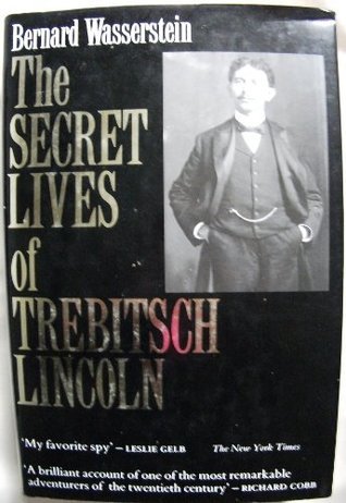 The Secret Lives of Trebitsch Lincoln