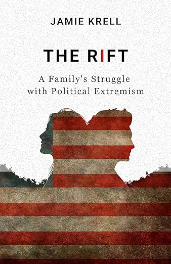 The Rift: A Family's Struggle with Political Extremism