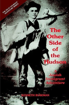 The Other Side of the Hudson (Do It Yourself Jewish Adventure) Kenneth Roseman As a young Jewish immigrant from Bavaria in the mid-nineteenth century, the reader makes decisions that mirror the choices made by new Jewish Americans as they settled in the U