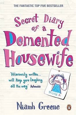 Secret Diary Of A Demented Housewife Niamh Greene When Susie's maiden aunt gives her a housekeeping journal, she expects Susie to use it for jotting down nutritious recipes and planning household budgets. But Susie has more important things on her mind. T