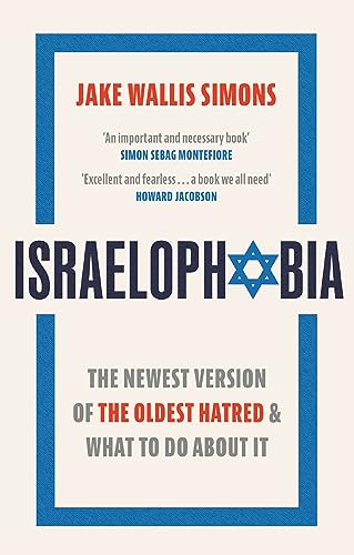 Israelophobia: The Newest Version of the Oldest Hatred and What To Do About It