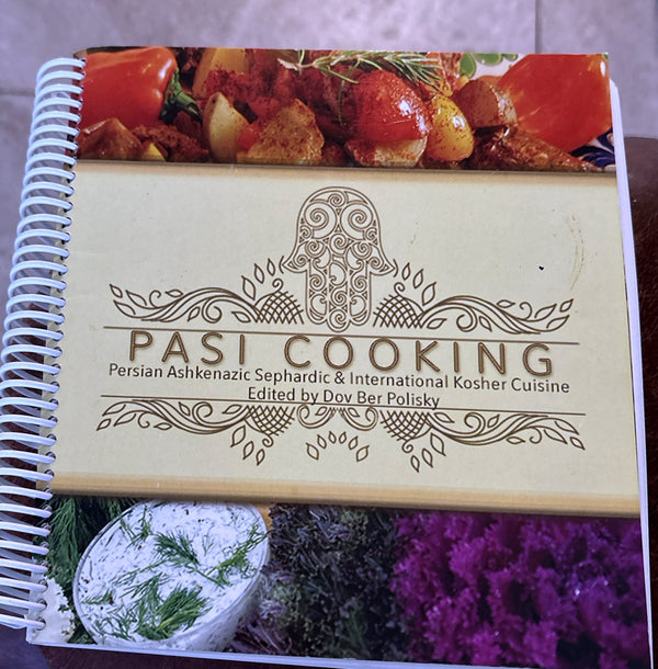 Pasi Cooking: Persian Ashkenazic Sephardic and International Kosher Cuisine