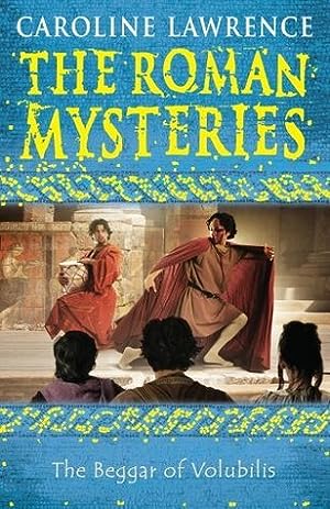 The Beggar of Volubilis (The Roman Mysteries #14) Caroline Lawrence Flavia and her friends are on a quest for the Emperor Titus - to steal a valuable gemstone known as 'Nero's Eye'. The Delphic Oracle prophesied that whoever owns the gem will rule Rome -