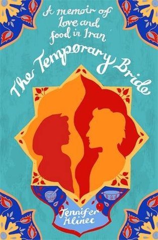 The Temporary Bride: A Memoir of Love and Food in Iran