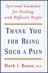 Thank You For Being Such a Pain: Spiritual Guidance for Dealing with Difficult People