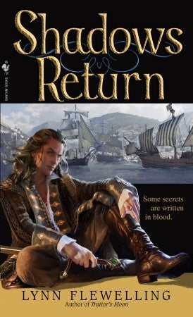 Shadows Return (Nightrunner #4) Lynn Flewelling With their most treacherous mission yet behind them, heroes Seregil and Alec resume their double life as dissolute nobles and master spies. But in a world of rivals and charmers, fate has a different plan.…A