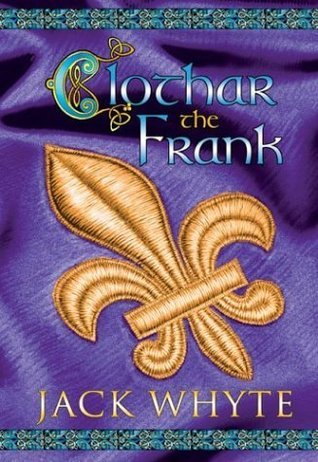 Clothar the Frank (Camulod Chronicles #8)