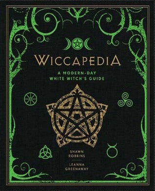 Wiccapedia: A Modern-Day White Witch's Guide (Volume 1) Shawn Robbins and Leanna Greenaway Now in a hipper, edgier format, Wiccapedia provides a fresh, innovative, and thoroughly up-to-date look at witchcraft—and gives readers a prescription for happiness
