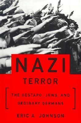 Nazi Terror: The Gestapo, Jews and Ordinary Germans
