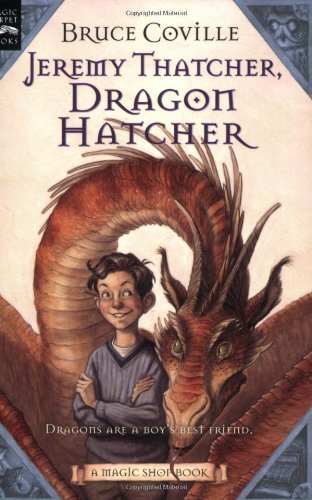 Jeremy Thatcher, Dragon Hatcher (Magic Shop #2) Bruce Coville The funny classic middle grade book about a boy who accidentally hatches a dragon. Sixth grader Jeremy Thatcher discovers a strange magic shop he has never seen before. He enters, and his life