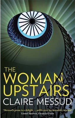 The Woman Upstairs Claire Messud From the New York Times best-selling author of The Emperor's Children, a brilliant new novel: the riveting confession of a woman awakened, transformed, and betrayed by passion and desire for a world beyond her own.Nora Eld