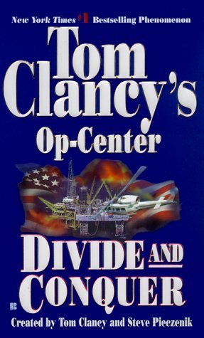 Divide and Conquer (Tom Clancy's Op-Center #7) Tom Clancy Shadowy elements within the State Department secretly cause tensions to flare between Iran and the former Soviet republic of Azerbaijan. They hope to start a shooting war to increase their own powe