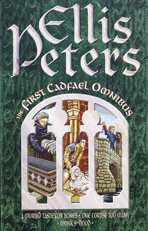 The First Cadfael Omnibus: A Morbid Taste for Bones / One Corpse Too Many / Monk's Hood (Chronicles of Brother Cadfael #1-3)