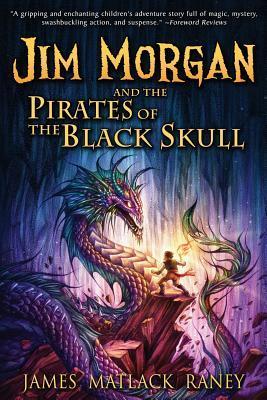 Jim Morgan and the Pirates of the Black Skull(Jim Morgan #2) James Matlack Raney A Dark Secret...A Hidden Island...A Magic Storm...An Epic Journey Upon the High Seas!Over a year has passed since Jim Morgan outwitted the King of Thieves and escaped from Lo