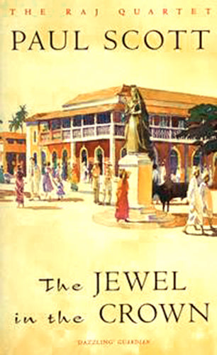 The Jewel in the Crown (The Raj Quartet #1)