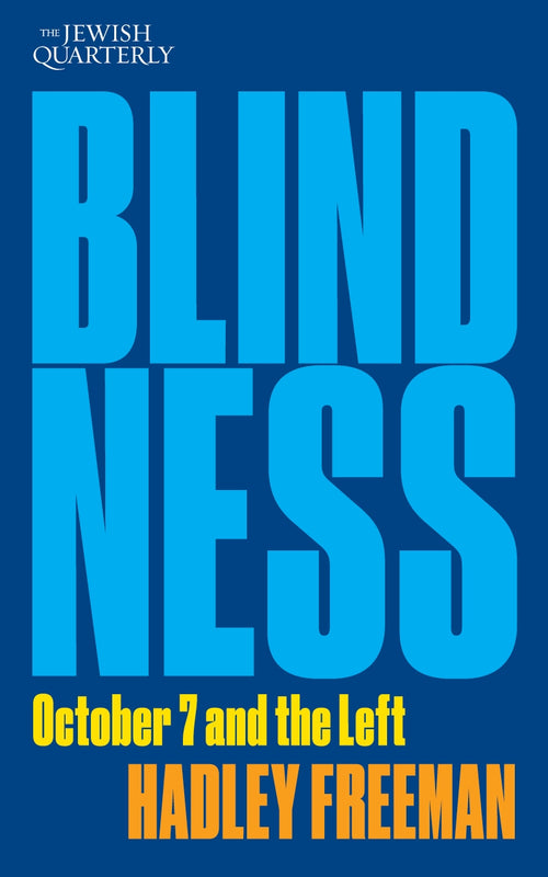 Blindness: October 7 and the Left: Jewish Quarterly 256