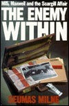 The Enemy Within: M15, Maxwell and the Scargill Affair