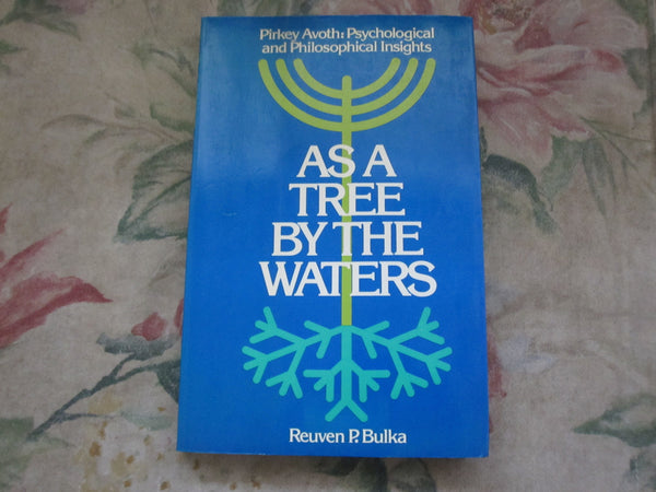 As a Tree By the Waters: Pirkey Avoth Psychological and Philosophical Insights