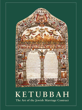 Ketubbah: The Art of the Jewish Marriage Contract