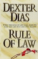 Rule of Law Dexter Dias Dan Becket is a brilliant barrister haunted by the shadows of the past. Simon Montford is the darling of the establishment, a millionaire industrialist and former cabinet minister. Their fates are joined in the most sensational tri