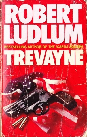 Trevayne Robert Ludlum Asked by the President to head an important government group, Andrew Trevayne's wife and daughter are attacked. January 1, 1994 by Harper Collins