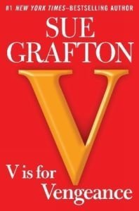 V is for Vengeance (Kinsey Millhone #22) Sue Grafton A spiderweb of dangerous relationships lies at the heart of V is for Vengeance, Sue Grafton's daring new Kinsey Millhone novel. A woman with a murky past who kills herself-or was it murder? A spoiled ki