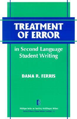 Treatment of Error in Second Language Student Writing