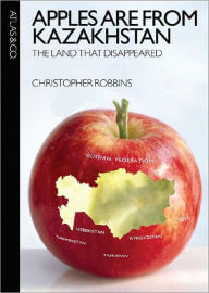 Apples Are from Kazakhstan: The Land that Disappeared Christopher Robbins Closed to foreigners under Tsar and Soviet rule, Kazakhstan has remained largely hidden from the world, a remarkable feat for a country the size of Western Europe. Few would guess t